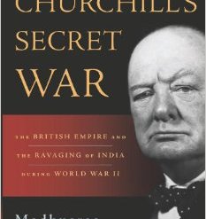 Churchill's Secret War by Madhusree Mukerjee