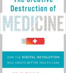 Creative Destruction Medicine by Eric Topol